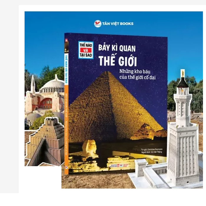 Sách Tessloff – Thế Nào Và Tại Sao - Cuốn 3: Bảy Kì Quan Thế Giới