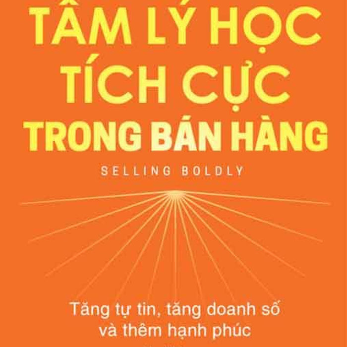 Tâm Lý Học Tích Cực Trong Bán Hàng