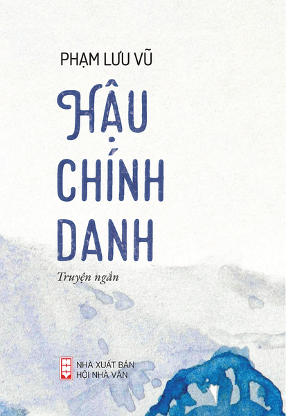 Sách Hậu Chính Danh - Nhà Xuất Bản Hội Nhà Văn