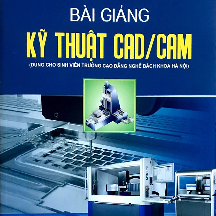 Bài Giảng Kỹ Thuật Cad/ Cam