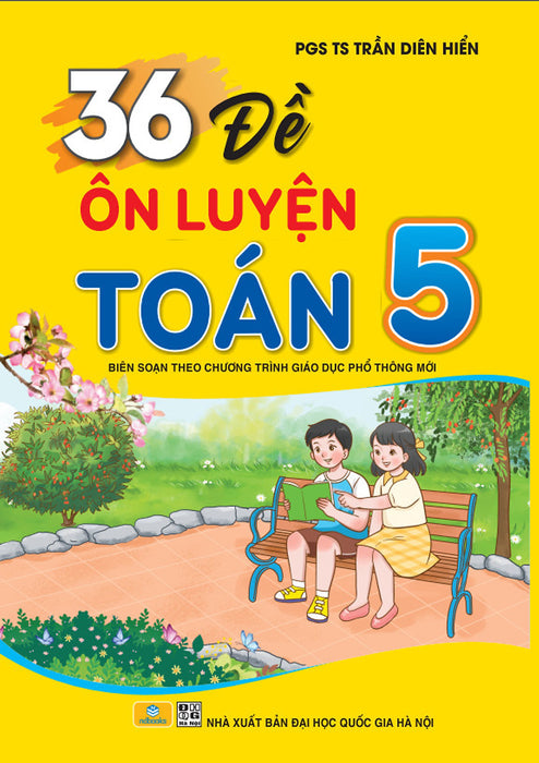 Sách - 36 Đề Ôn Luyện Toán 5 - Biên Soạn Theo Chương Trình Gdpt Mới - Ndbooks