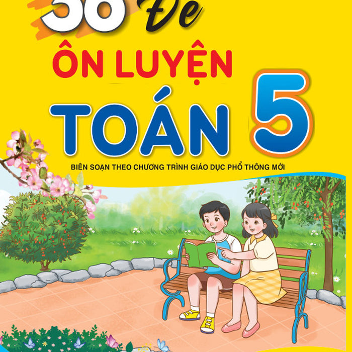 Sách - 36 Đề Ôn Luyện Toán 5 - Biên Soạn Theo Chương Trình Gdpt Mới - Ndbooks