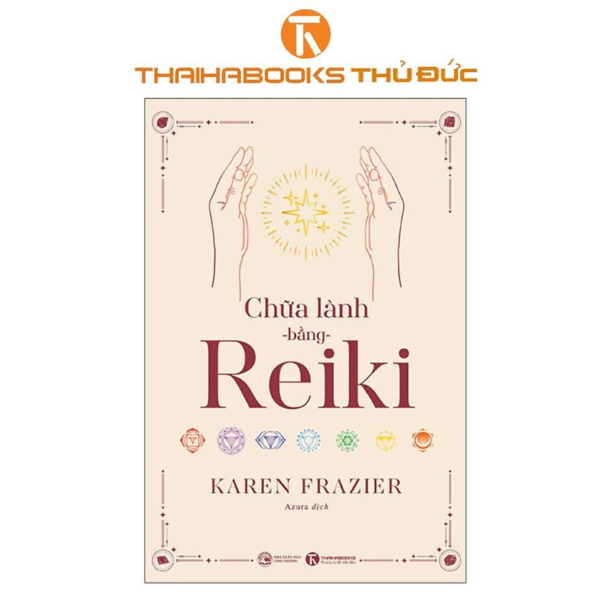Sách - Chữa Lành Bằng Reiki - Thái Hà Books