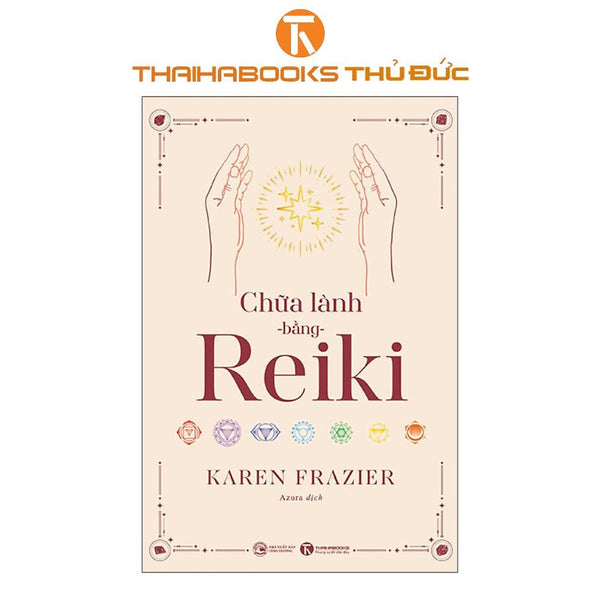 Sách - Chữa Lành Bằng Reiki - Thái Hà Books