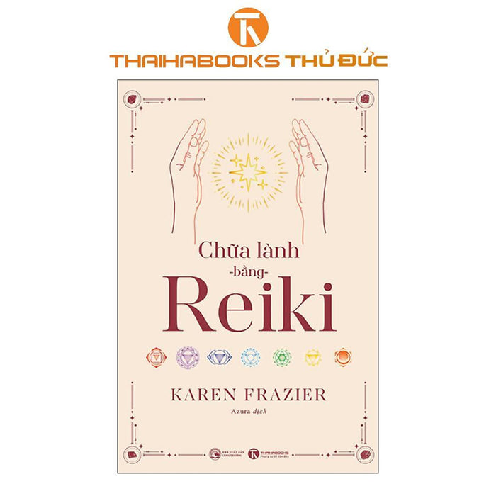 Sách - Chữa Lành Bằng Reiki - Thái Hà Books