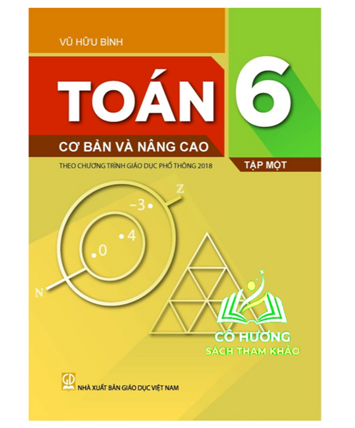 Sách - Toán 6 Cơ Bản Và Nâng Cao Tập 1 (Theo Chương Trình Giáo Dục Phổ Thông 2018)