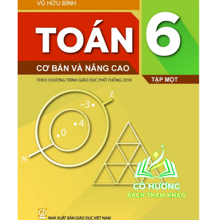 Sách - Toán 6 Cơ Bản Và Nâng Cao Tập 1 (Theo Chương Trình Giáo Dục Phổ Thông 2018)