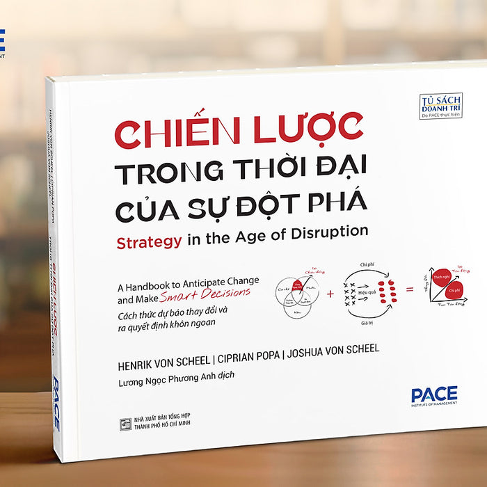 Chiến Lược Trong Thời Đại Của Sự Đột Phá - Henrik Von Scheel, Ciprian Popa, Joshua Von Scheel - Lương Ngọc Phương Anh Dịch - Pace Books