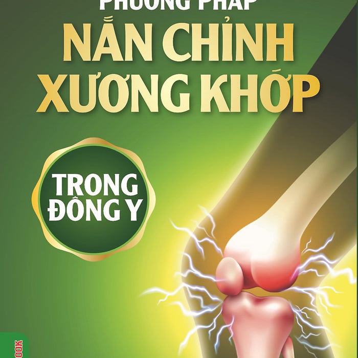 Phương Pháp Nắn Chỉnh Xương Khớp Trong Đông Y