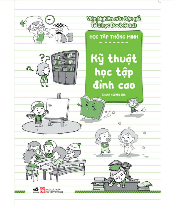 Học Tập Thông Minh: Kỹ Thuật Học Tập Đỉnh Cao - Viện Nghiên Cứu Độc Giả Tiểu Học Dook Reads - Khánh Nguyên Dịch - Nhã Nam