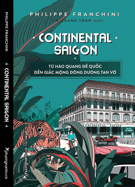 Continental Saigon - Philippe Franchini  - Phương Nam Books