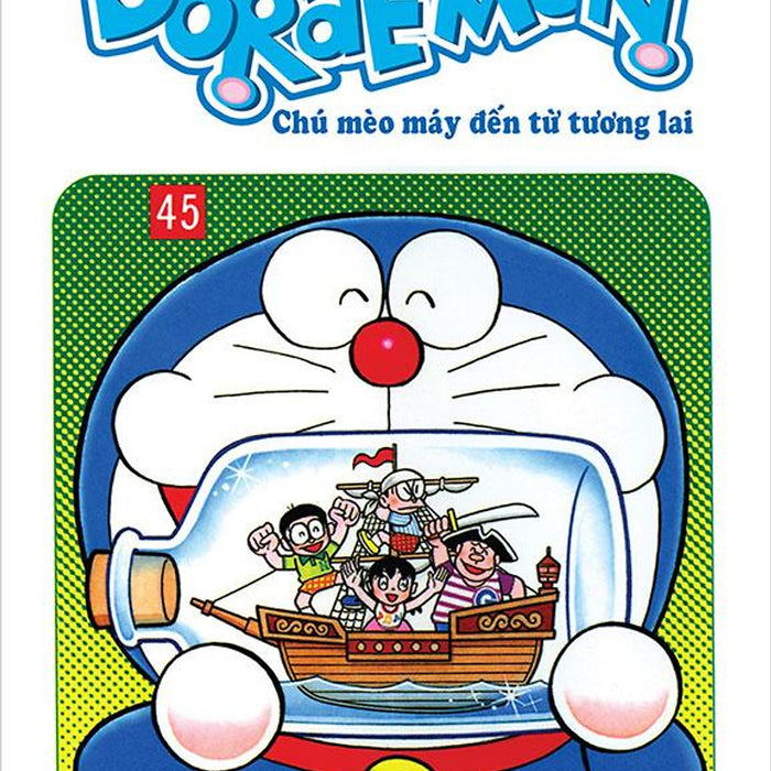 Doraemon Chú Mèo Máy Đến Từ Tương Lai - Tập 45
