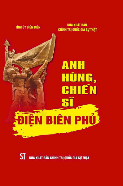 Anh Hùng, Chiến Sĩ Điện Biên P.Hủ (Bản In 2024)