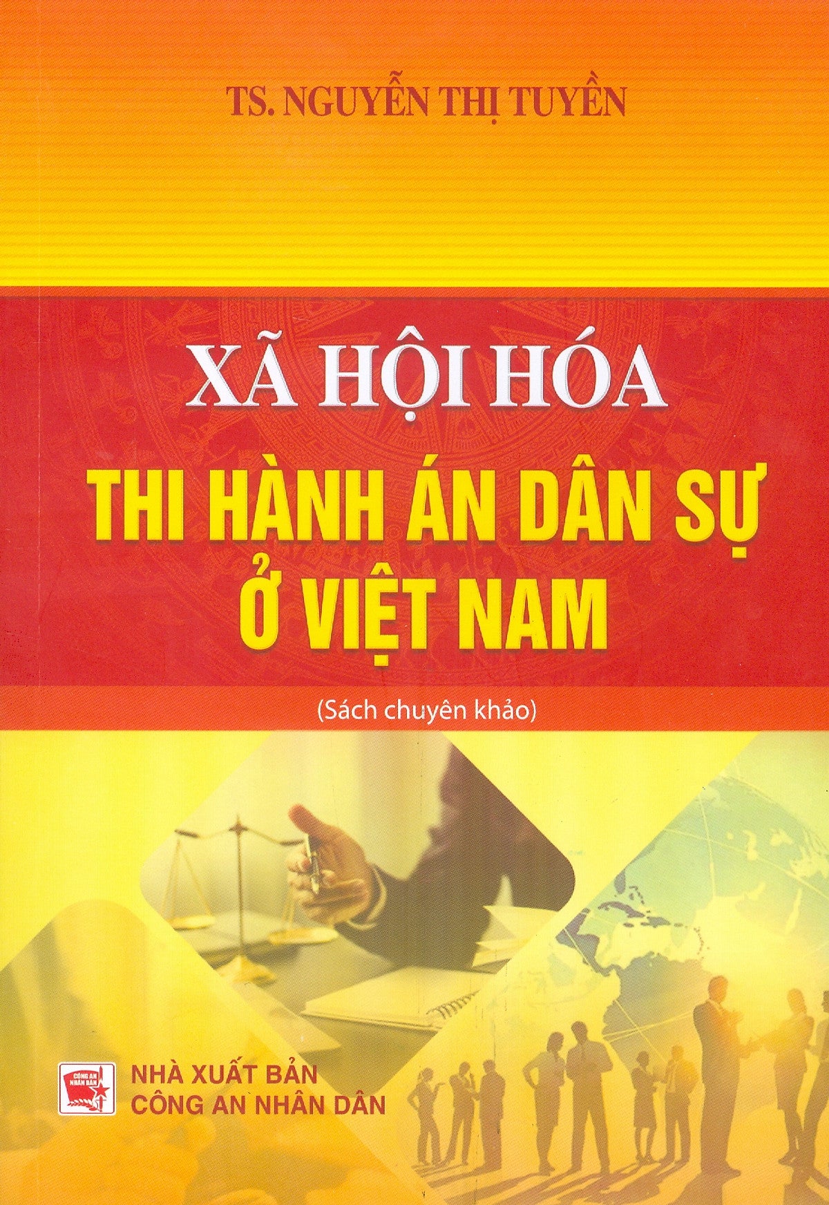 Xã Hội Hoá Thi Hành Án Dân Sự Ở Việt Nam (Sách Chuyên Khảo)