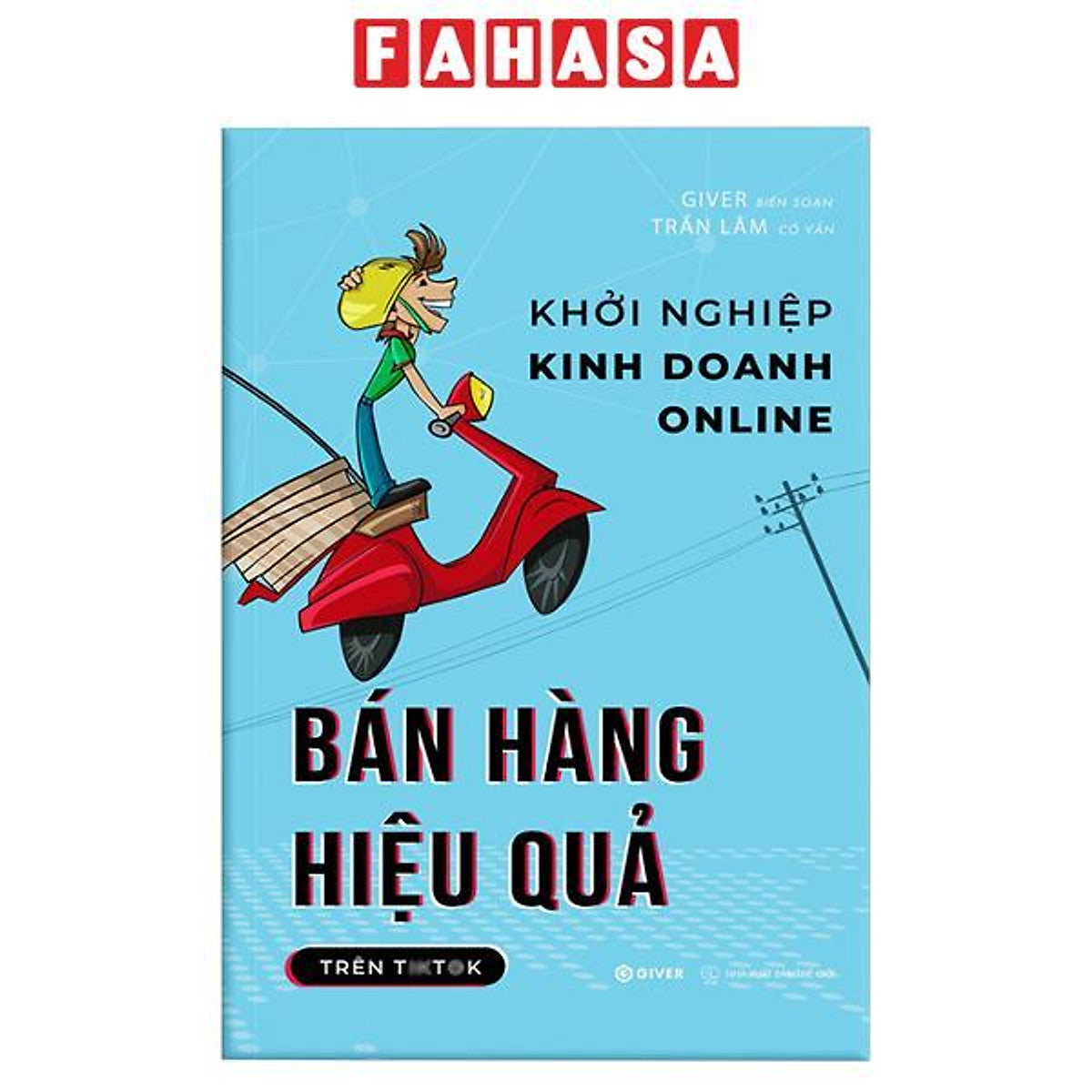 Sách - Khởi Nghiệp Kinh Doanh Online - Bán Hàng Hiệu Quả Trên Tiktok