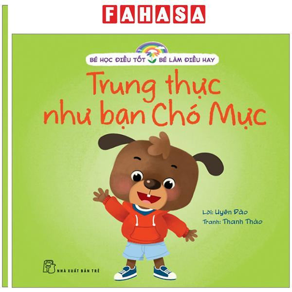 Sách - Bé Học Điều Tốt - Bé Làm Điều Hay - Trung Thực Như Bạn Chó Mực