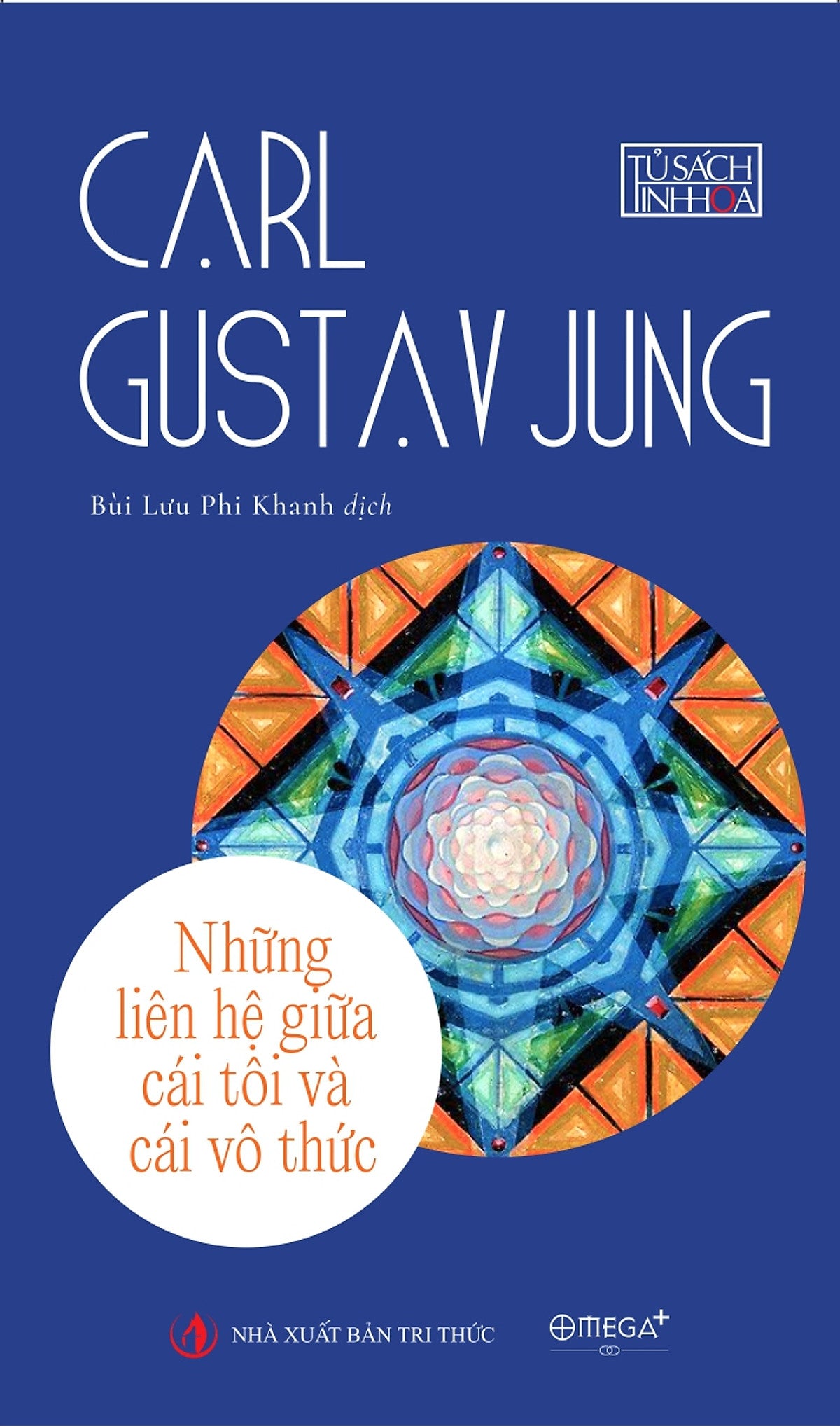 Những Liên Hệ Giữa Cái Tôi Và Cái Vô Thức - Carl Gustav Jung - Bùi Lưu Phi Khanh Dịch – Omegaplus – Nxb Tri Thức