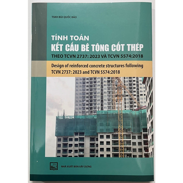 Tính Toán Kết Cấu Bê Tông Cốt Thép Theo Tcvn 2737: 2023 Và Tcvn 5574:2018 ( Xd)
