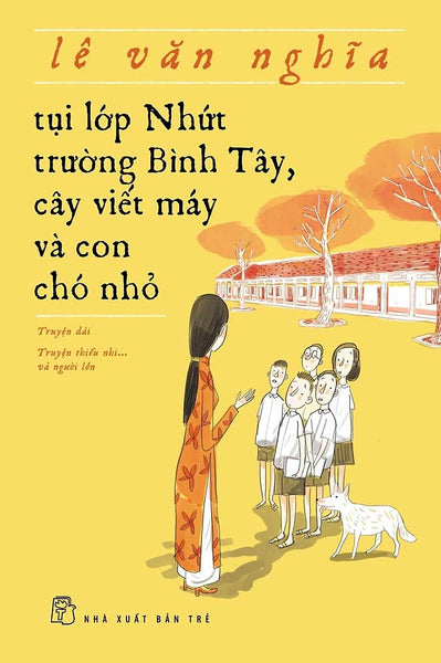 Tụi Lớp Nhứt Trường Bình Tây, Cây Viết Máy Và Con Chó Nhỏ