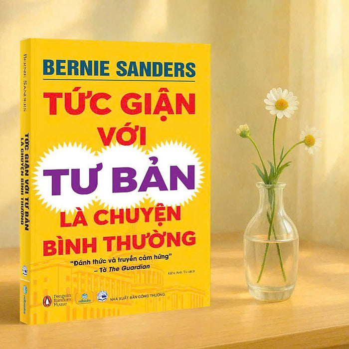 Tức Giận Với Tư Bản Là Chuyện – Bernie Sanders – Kiều Anh Tú Dịch -  Nhân Dân Books