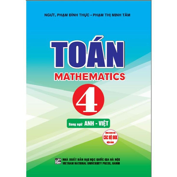 Toán 4 – Mathematics 4 Song Ngữ Anh-Việt (Dùng Chung Cho Các Bộ Sgk Hiện Hành) (Ha-Mk)