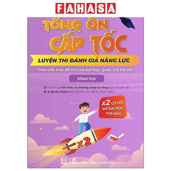 Sách - Tổng Ôn Cấp Tốc - Luyện Thi Đánh Giá Năng Lực Theo Cấu Trúc Đề Thi Đại Học Quốc Gia Hà Nội - K.Học, T.Anh, Đ.Lượng & Đ.Tính