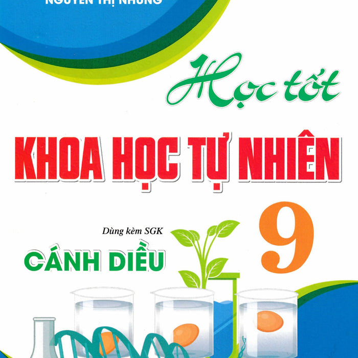 Học Tốt Khoa Học Tự Nhiên 9 (Dùng Kèm Sgk Cánh Diều) - Ha