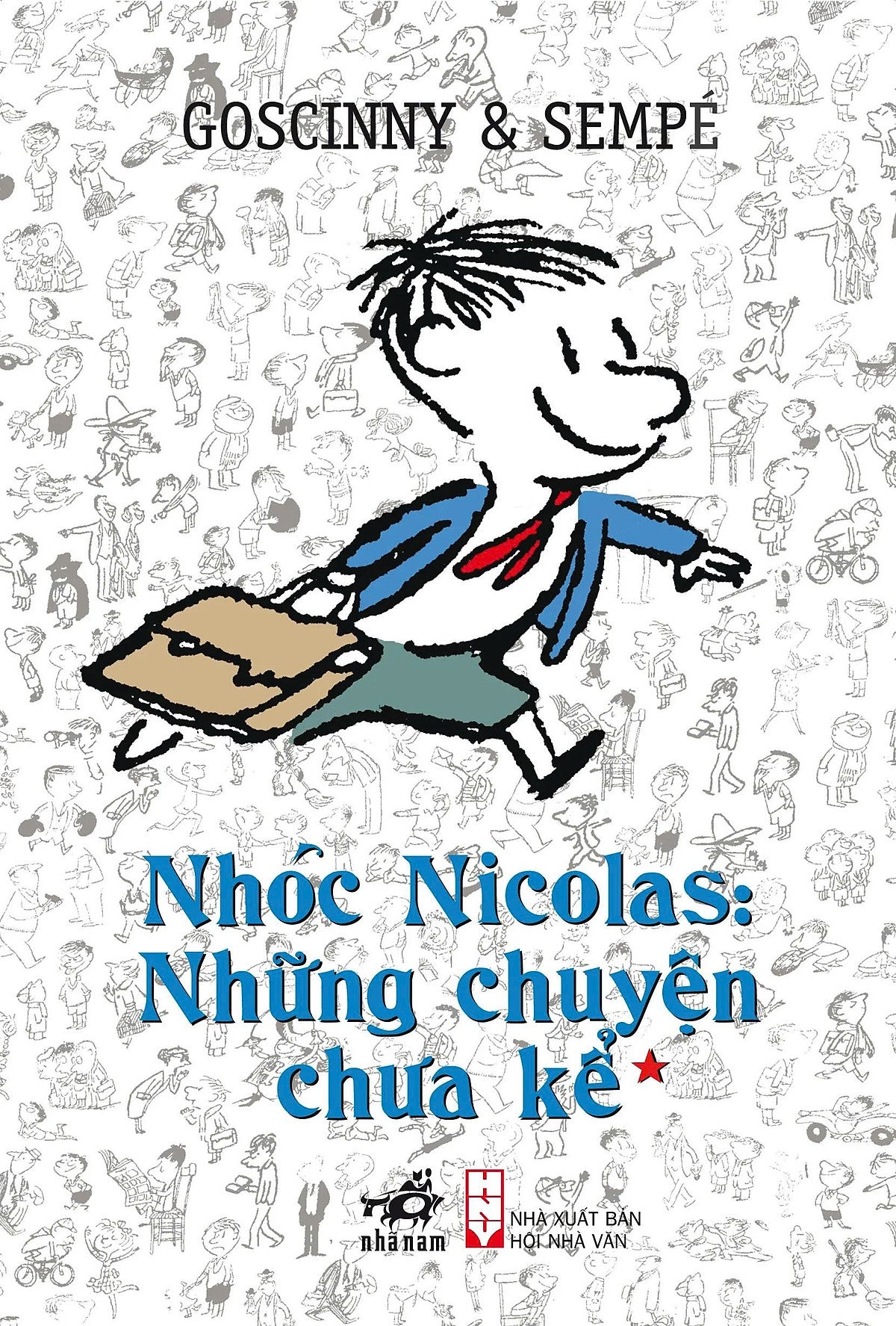 Nhóc Nicolas: Những Chuyện Chưa Kể Tập 1 - Rene Goscinny, Jean Jacques Sempe -  Trác Phong & Hương Lan Dịch – Nhã Nam -  Nxb Hội Nhà Văn