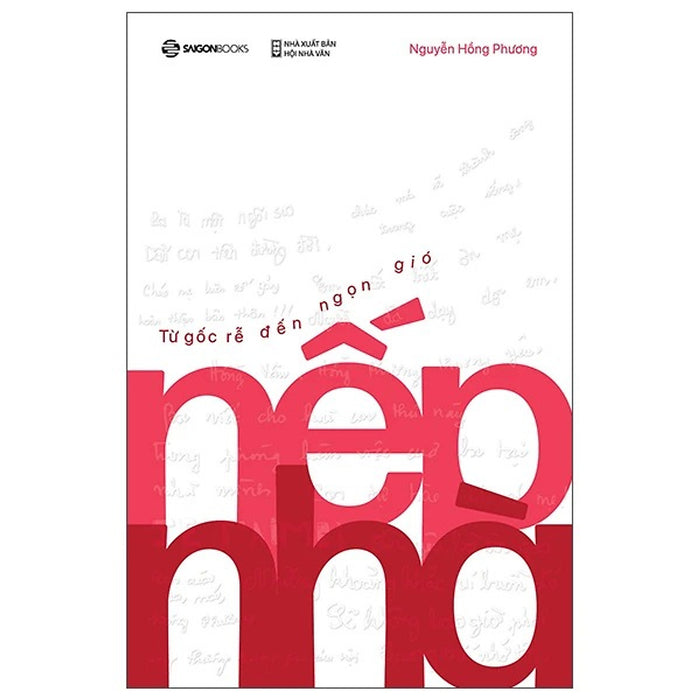 Sách - Nếp Nhà - Từ Gốc Rễ Đến Ngọn Gió - Saigon Books