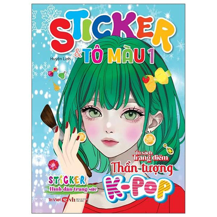 Sách - Tủ Sách Trang Điểm Thần Tượng K-Pop - Sticker Và Tô Màu - Tập 1