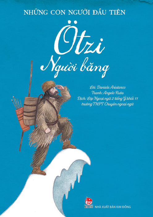 (Những Con Người Đầu Tiên) Otzy – Người Băng – Lời: Daniele Aristarco – Tranh: Angelo Ruta – Nxb Kim Đồng