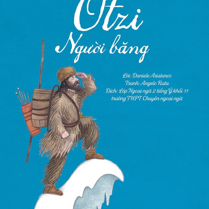 (Những Con Người Đầu Tiên) Otzy – Người Băng – Lời: Daniele Aristarco – Tranh: Angelo Ruta – Nxb Kim Đồng