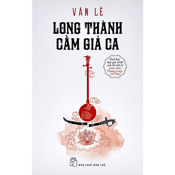 Sách Hay Khám Phá Văn Học Việt Nam: Long Thành Cầm Giả Ca