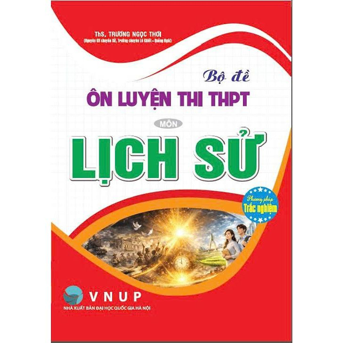 Sách - Bộ Đề Ôn Luyện Thi Thpt Môn Lịch Sử (Phương Pháp Trắc Nghiệm) - Ha