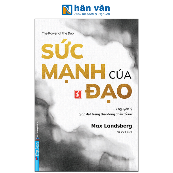 Sách - Sức Mạnh Của Đạo - The Power Of The Dao - 7 Nguyên Lý Giúp Đạt Dòng Chảy Tối Ưu - Max Landsberg