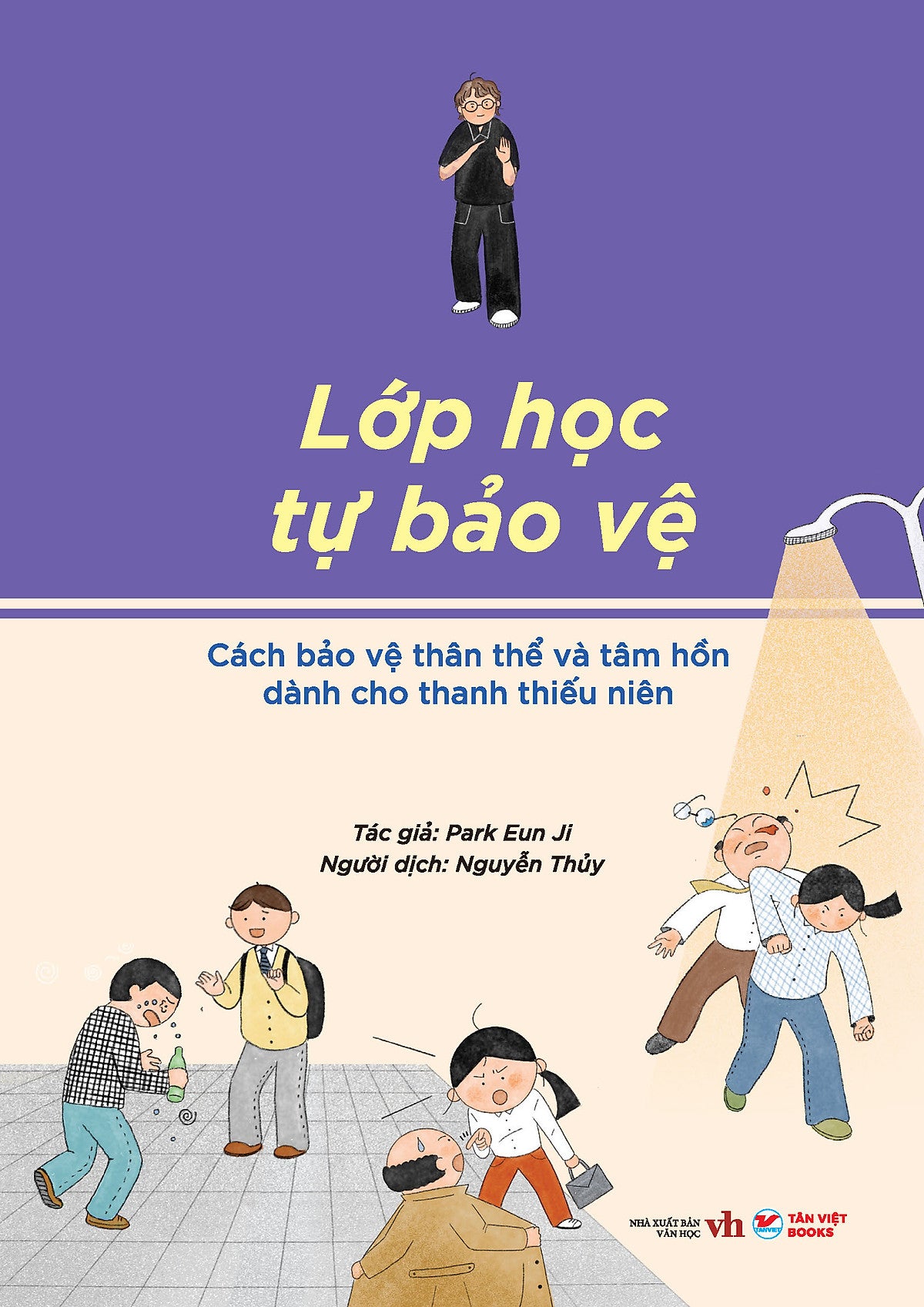 Sách Lớp Học Tự Bảo Vệ - Cách Bảo Vệ Thân Thể Và Tâm Hồn Dành Cho Thanh Thiếu Niên