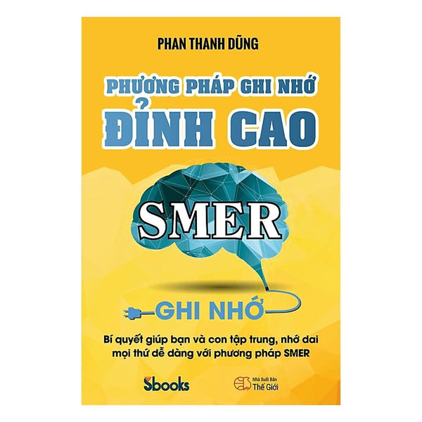 Sách - Phương Pháp Ghi Nhớ Đỉnh Cao (Phan Thanh Dũng) - Sbooks