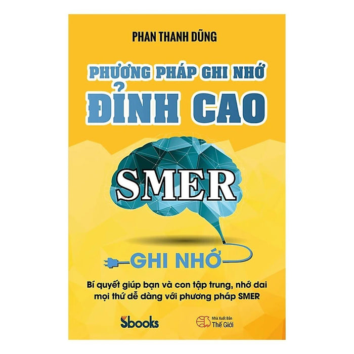 Sách - Phương Pháp Ghi Nhớ Đỉnh Cao (Phan Thanh Dũng) - Sbooks