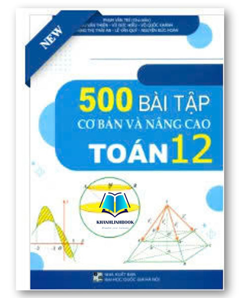 Sách - 500 Bài Tập Cơ Bản Và Nâng Cao Toán 12