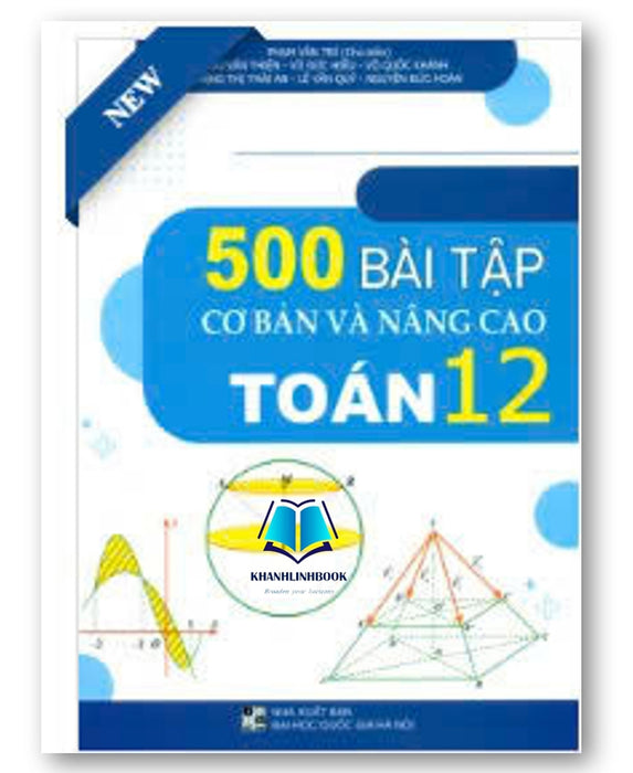 Sách - 500 Bài Tập Cơ Bản Và Nâng Cao Toán 12