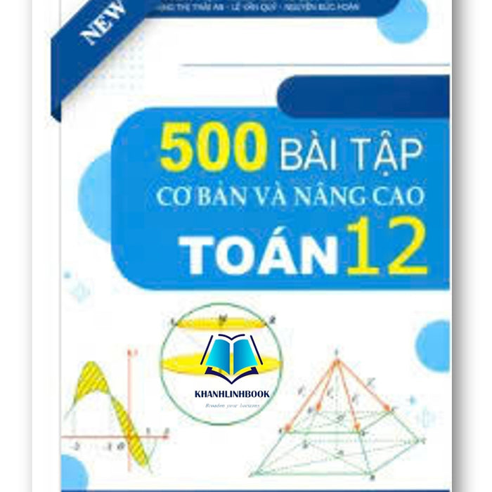 Sách - 500 Bài Tập Cơ Bản Và Nâng Cao Toán 12