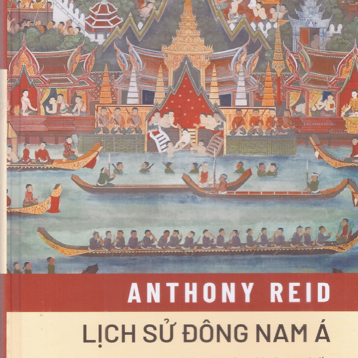 Lịch Sử Đông Nam Á Những Giao Lộ Then Chốt
