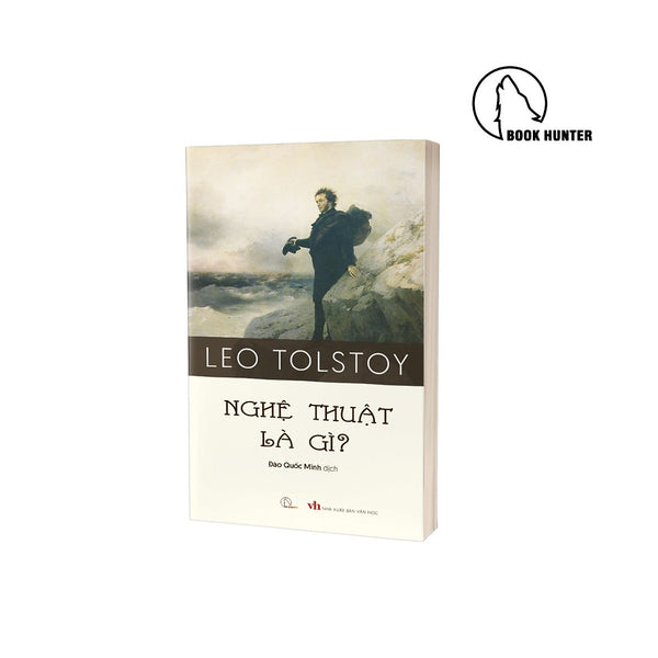 Nghệ Thuật Là Gì? –Leo Tolstoy - Đào Quốc Minh Dịch - Lyceum