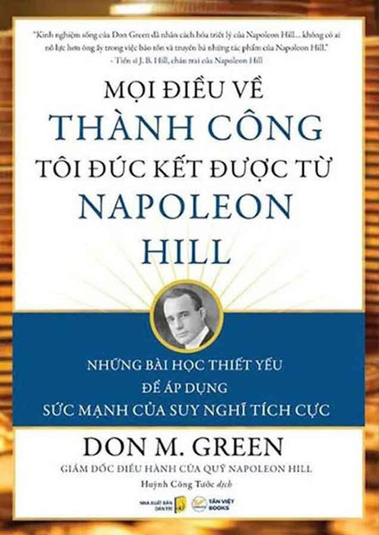 Mọi Điều Về Thành Công Tôi Đúc Kết Được Từ Napoleon Hill