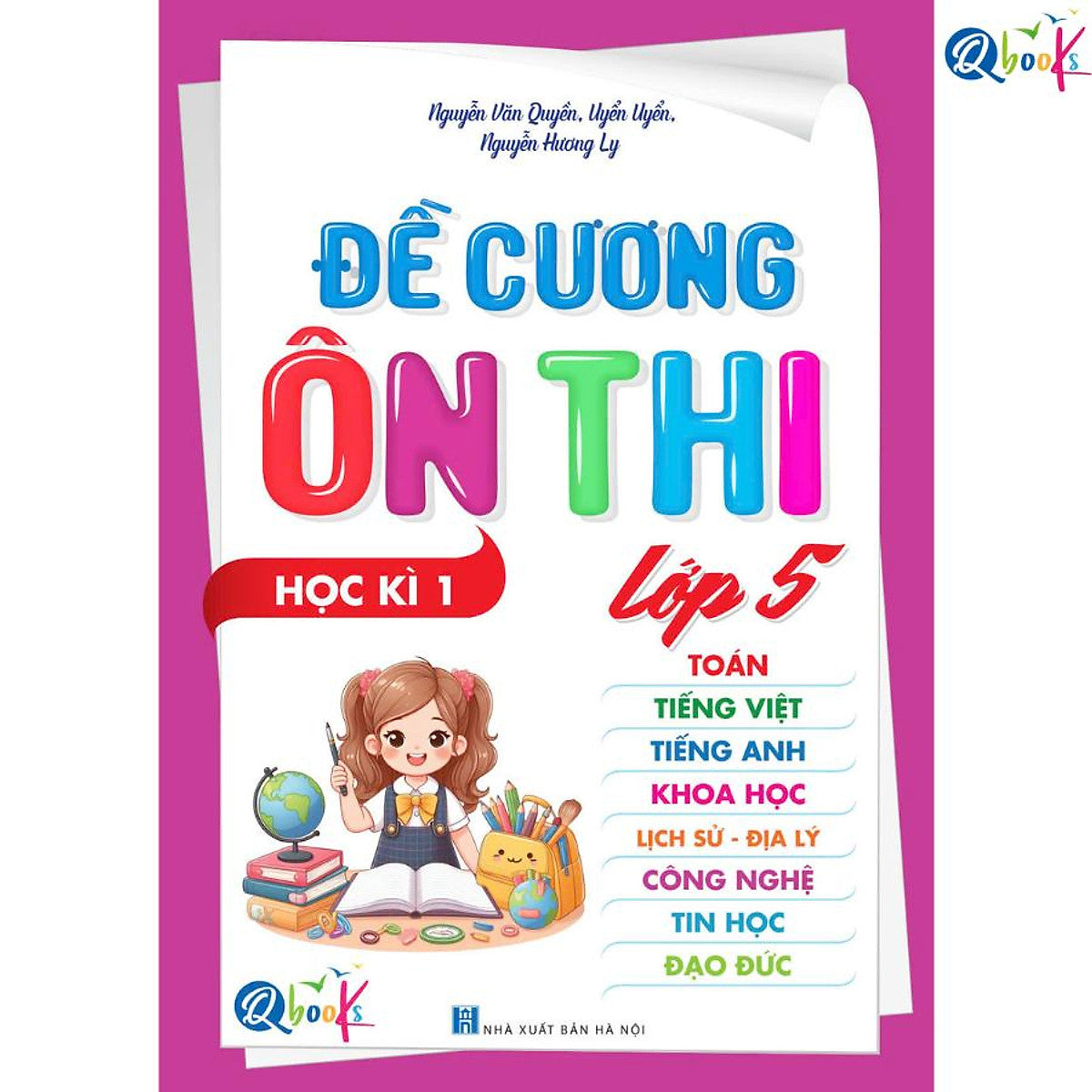 Đề Cương Ôn Thi Lớp 5 - Học Kì 1-  Môn Toán - Tiếng Việt - Tiếng Anh - Đạo Đức - Tự Nhiên Xã Hội