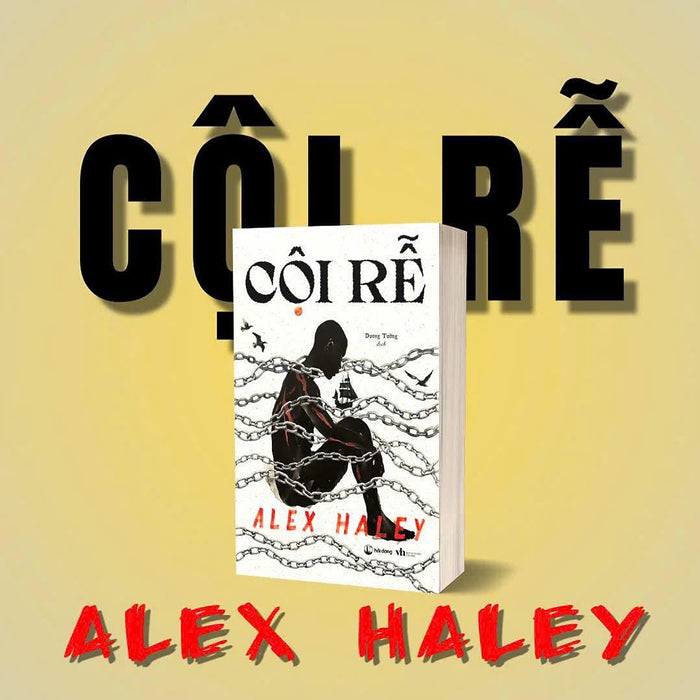 (Bìa Mềm) Cội Rễ – Alex Haley – Dương Tường Dịch – Hải Đăng