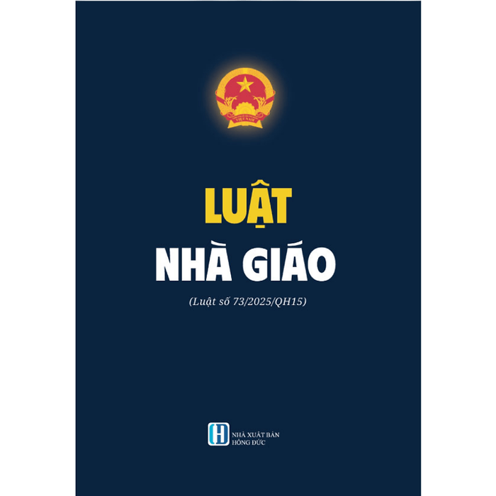 Sách - Luật Nhà Giáo Năm 2025 Luật 73/2015 / Qh15 Nxb Hồng Đức