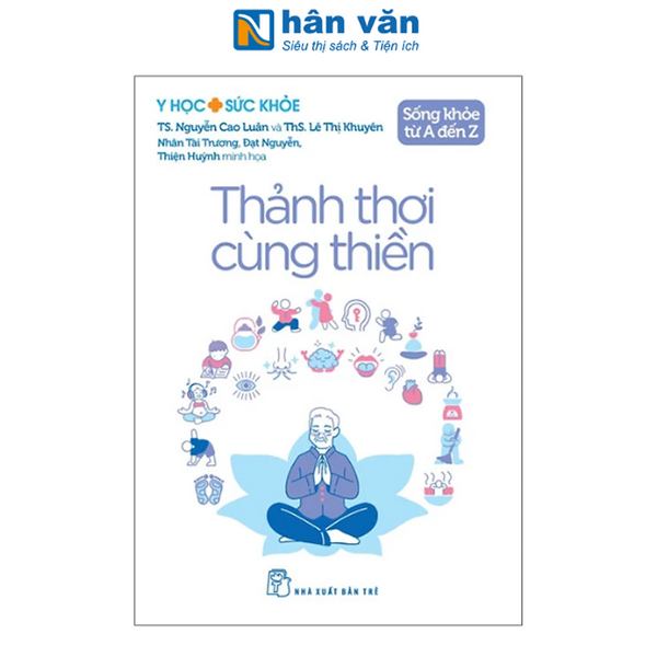 Sách - Y Học Và Sức Khỏe - Sống Khỏe Từ A Đến Z - Thảnh Thơi Cùng Thiền