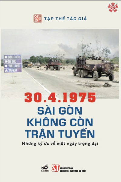 30.4.1975 Sài Gòn Không Còn Trận Tuyến - Những Ký Ức Về Một Ngày Trọng Đại