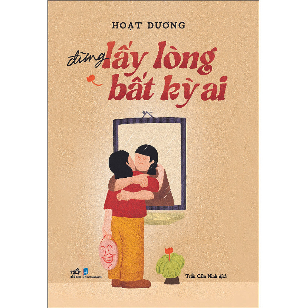 Đừng Lấy Lòng Bắt Kỳ Ai